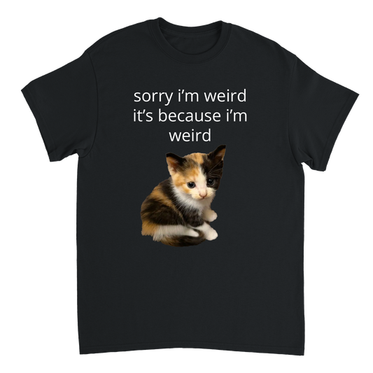 sorry i'm weird T-shirt