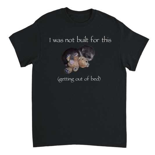 i'm not built for this T-shirt